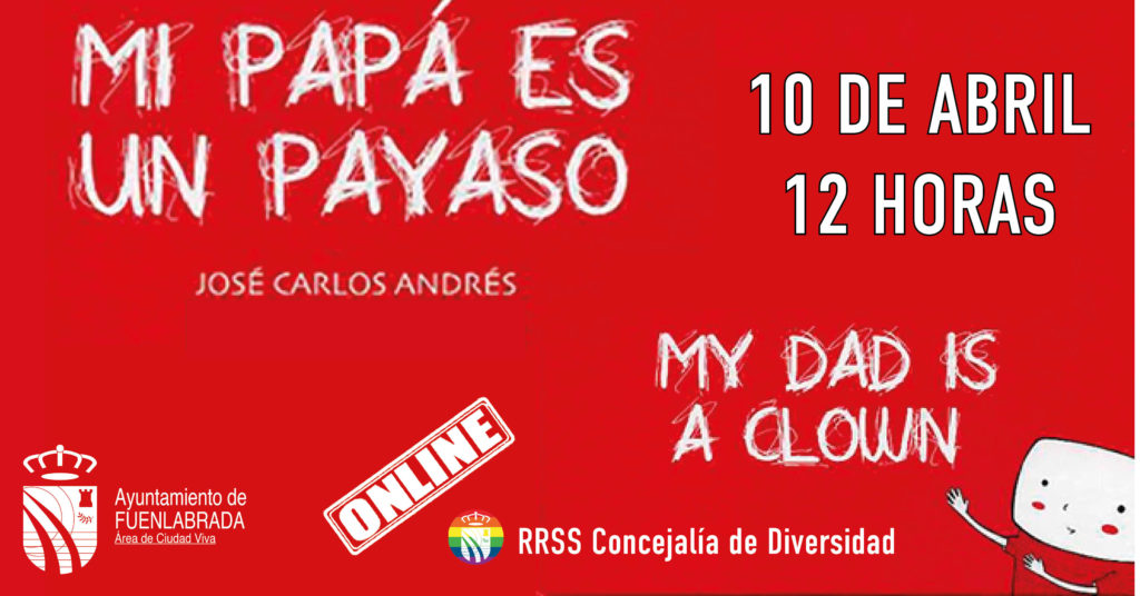 My Dad is a Clown / Mi papá es un payaso by José Carlos Andrés My Dad is a Clown / Mi papá es un payaso by José Carlos Andrés
